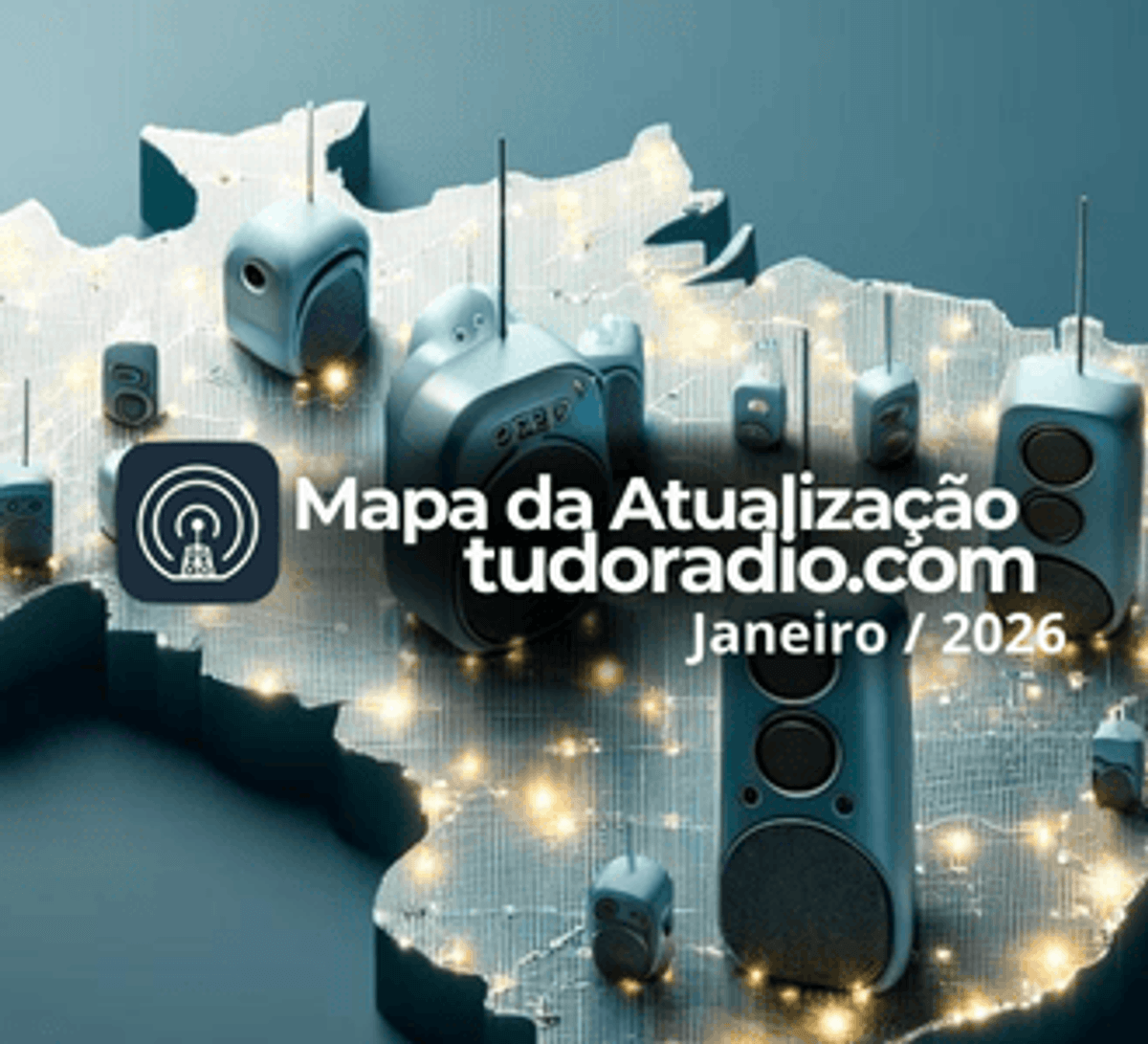 Mapa da atualização tudoradio.com | Janeiro de 2026