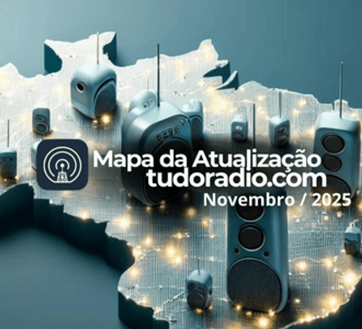 Mapa da atualização tudoradio.com | Novembro de 2025